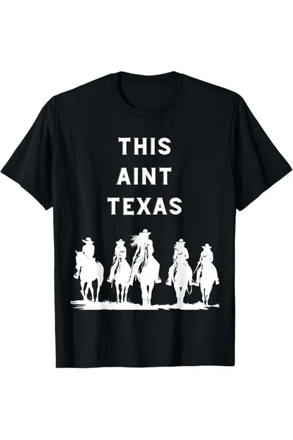 This Aint Texas Cowgirl Theme Women Motivational T-Shirt Unisex S-5XL Hot Trending Shirt, Vintage Birthday Gift