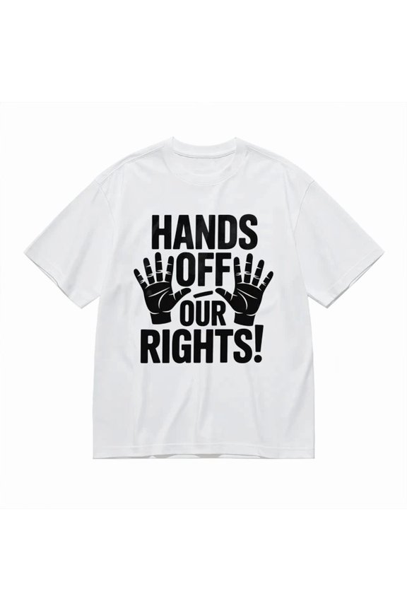 Unisex T-shirt With Hands Off Our Rights Graphic White Summer Unisex S-5XL Hot Trending Shirt, Vintage Birthday Gift