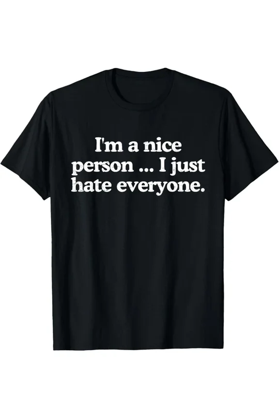 ANUNSHIRT Vintage Retro I'M A Nice Person I Just Hate Everyone Funny T-Shirt Unisex S-5XL Hot Trending Shirt, Vintage Birthday Gift