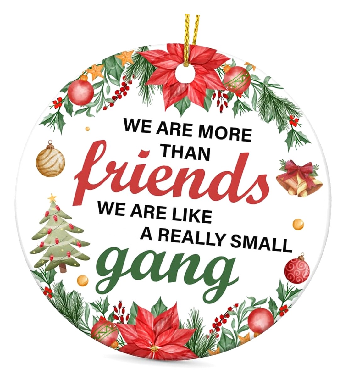 Go Go Friends ANYWAY.GO Friend for Life, Friends Round Ceramic Ornament, Funny Xmas ...