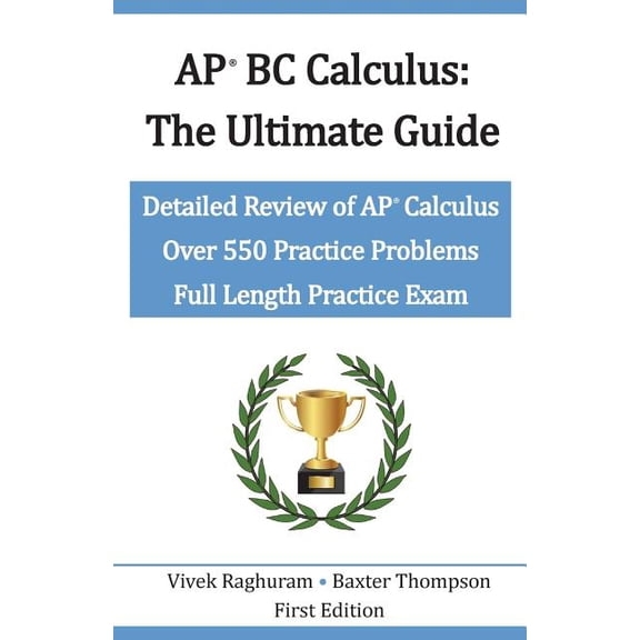 AP BC Calculus - The Ultimate Guide: Over 550 Practice Problems, (Paperback)