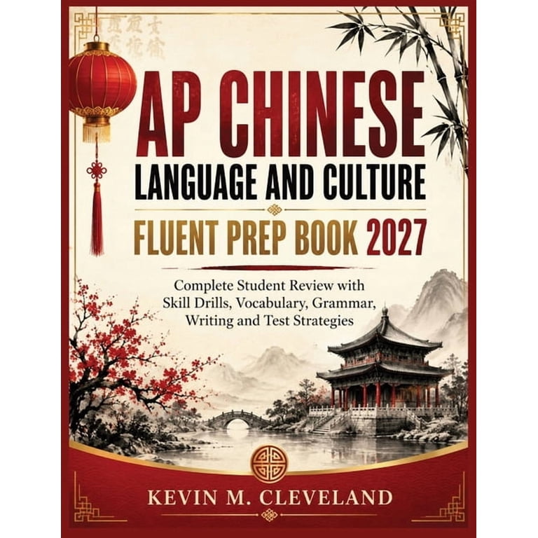 AP Chinese Language and Culture Fluent Prep Book 2027: Complete