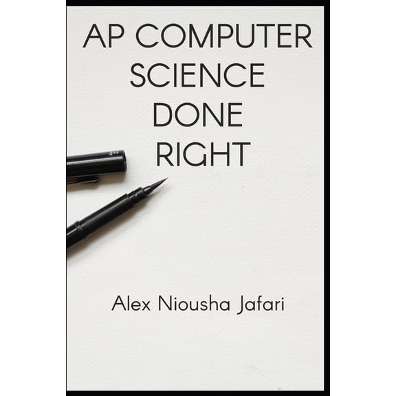 AP Computer Science Done Right, (Paperback)