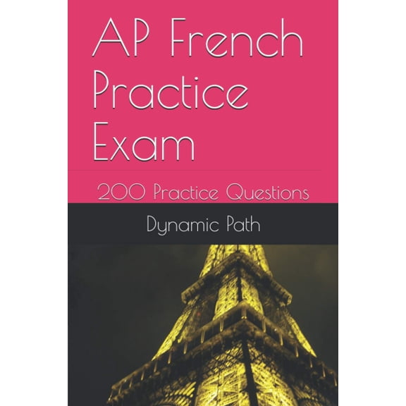 Pre-Owned AP French Practice Exam: 200 Practice Questions (French Edition)