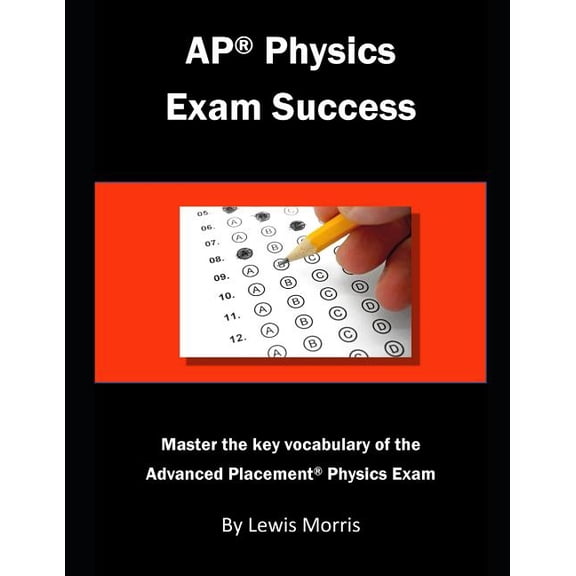 AP Physics Exam Success: Master the key vocabulary of the Advanced Placement Physics Exam, (Paperback)