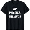 thumbnail image 1 of AP Physics T Shirt Funny High School AP Class Survivor, 1 of 5