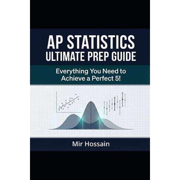 AP(R) STATISTICS Ultimate Prep Guide 2026 EDITION: Everything You Need to Achieve a Perfect 5!, (Paperback)