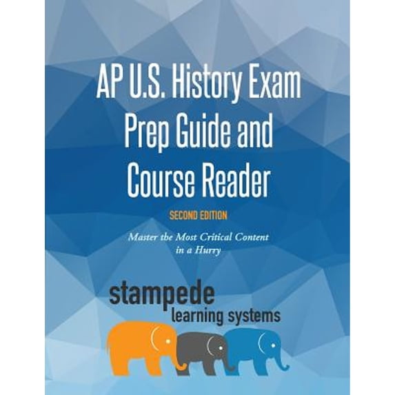 Pre-Owned AP U.S. History Exam Prep Guide and Course Reader, Second Edition: Master the Most (Paperback 9780999279427) by Stampede Learning Systems