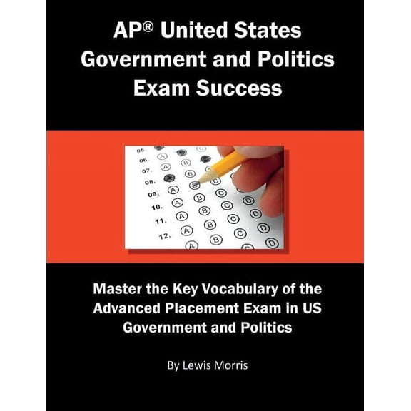 AP United States Government and Politics Exam Success: Master the Key Vocabulary of the Advanced Placement Exam in US Go, (Paperback)