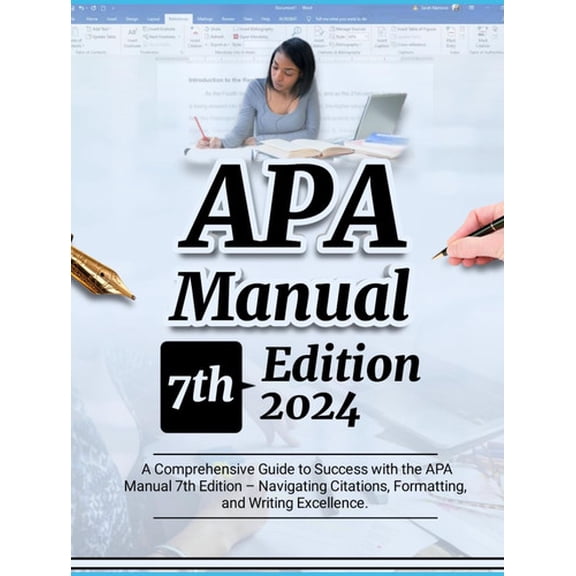 APA Manual 7th Edition: A Comprehensive Guide to Success with the APA Manual 7th Edition Navigating Citations, Formatting, and Writing Excellence., 9798877450240, , Hardcover,