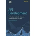 thumbnail image 1 of API Development: A Practical Guide for Business Implementation Success, (Paperback), 1 of 1