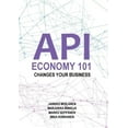 thumbnail image 1 of API Economy 101: Changes Your Business, (Paperback), 1 of 1