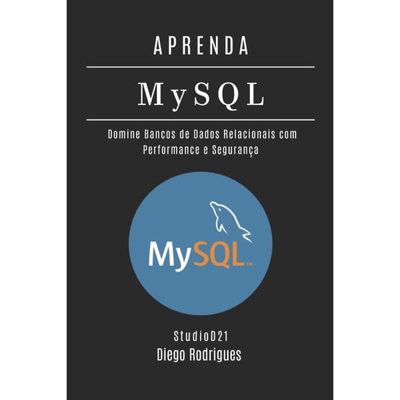 Data Extreme Brasil APRENDA MySQL: Domine Bancos de Dados Relacionais com Performance e Segurana, Book 12, (Paperback)
