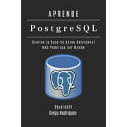 Data&ai Espa a APRENDE PostgreSQL Domina la Base de Datos Relacional M s Poderosa del Mundo, Book 5, Paperback