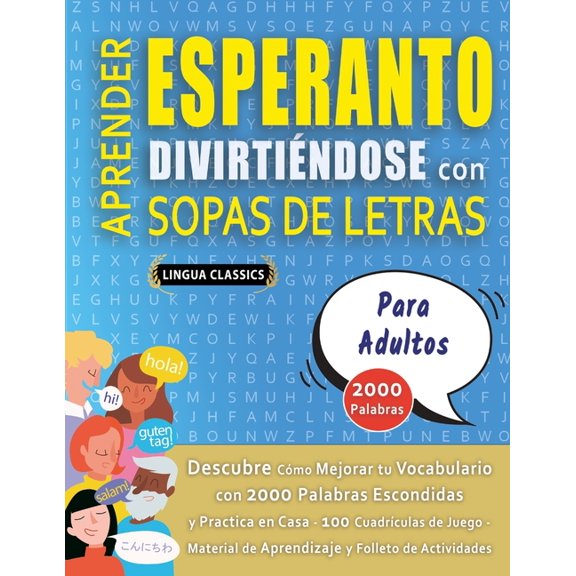APRENDER ESPERANTO DIVIRTINDOSE CON SOPAS DE LETRAS - PARA ADULTOS - Descubre Cmo Mejorar tu Vocabulario con 2000 Pala, (Paperback)