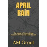 APRIL RAiN The Murder of Jessica Briggs Innocent Motives and Guilty Secrets Paperback