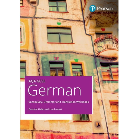 AQA GCSE German Vocabulary, Grammar and Translation Workbook