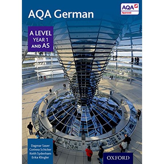 AQA German A Level Year 1 and AS Dagmar Sauer,Keith Sydenham,Corinna Schicker,Er (Paperback)
