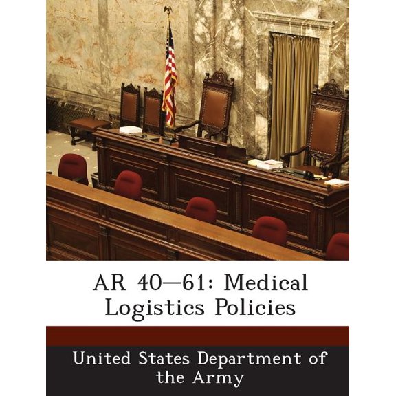 AR 40-61: Medical Logistics Policies (Paperback)