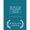 thumbnail image 1 of AR 600-9: The Army Weight Control Program - Scholar's Choice Edition Paperback, 1 of 1
