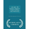 thumbnail image 1 of AR 608-99: Family Support, Child Custody, and Paternity - Scholar's Choice Edition (Paperback), 1 of 1