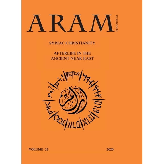 ARAM 32 Colour Hardback: Syriac Christianity. Afterlife in the Ancient Near East, (Hardcover)