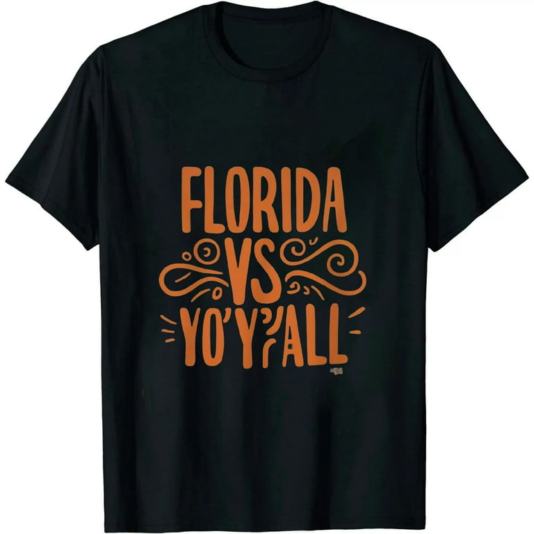 Florida Vs All Yall T-Shirt Represent The Gator State Shirt Florida Vs All Yall T-Shirt Represent The Gator State Shirt