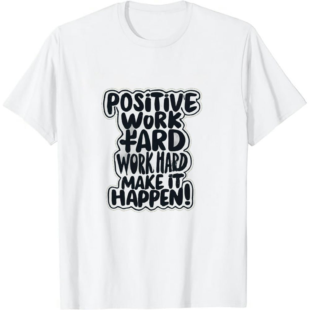 ARISTURING Stay Positive Work Hard Make It Happen Shirt, Motivational ...