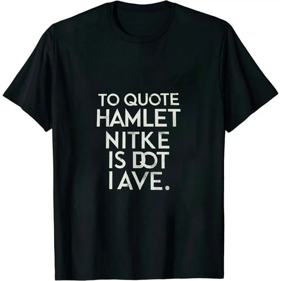 ARISTURING To Quote Hamlet Funny Literary T-Shirt for Women Men Kids