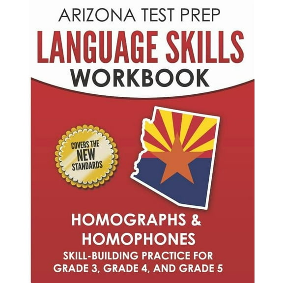 ARIZONA TEST PREP Language Skills Workbook Homographs & Homophones: Skill-Building Practice for (Paperback) by A Hawas