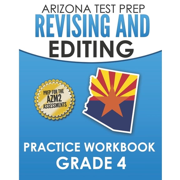 ARIZONA TEST PREP Revising and Editing Practice Workbook Grade 4: Preparation for the AzMERIT English Language Arts Test, (Paperback)