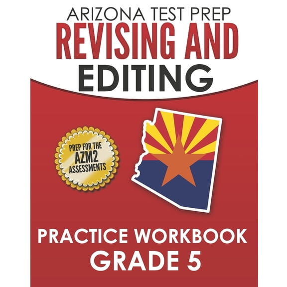 ARIZONA TEST PREP Revising and Editing Practice Workbook Grade 5: Preparation for the AzMERIT English Language Arts Test, (Paperback)