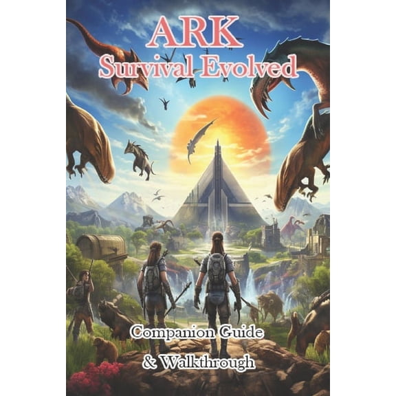 ARK Survival Evolved Companion Guide & Walkthrough (Paperback)
