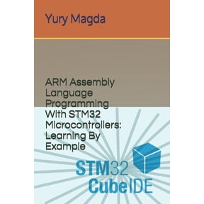 ARM Assembly Language Programming With STM32 Microcontrollers: Learning By Example (Paperback)
