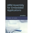 thumbnail image 1 of Pre-Owned ARM Assembly for Embedded Applications: 5th edition (Paperback 9781092542234) by Daniel W Lewis, 1 of 1