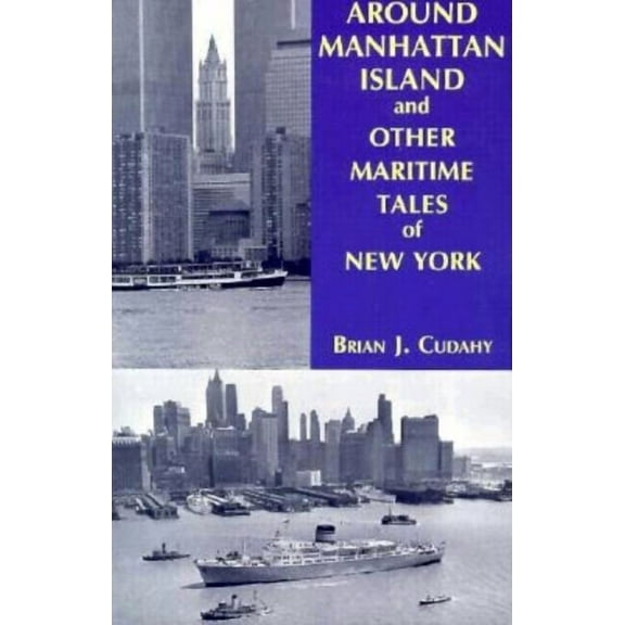 AROUND MANHATTAN ISLAND AND OTHER MARITIME TALES OF NEW YORK