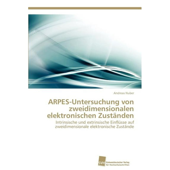ARPES-Untersuchung von zweidimensionalen elektronischen Zuständen (Paperback)