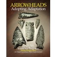 thumbnail image 1 of ARROWHEADS ~ Adopting Adaptation: How We Make Old Things New To Make New Things Better Paperback 1535456043 9781535456043 F. Scott Crawford, 1 of 1