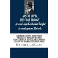 thumbnail image 1 of Pre-Owned ARSENE LUPIN: THE FIRST TRILOGY. Arsene Lupin Gentleman Burglar; Arsene Lupin vs. Herlock Sholmes; Paperback, 1 of 1
