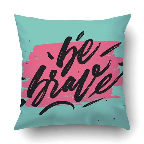 ARTJIA Be brave Inspirational and motivational quotes Pillowcase Throw Pillow Cover Case 20x20 inches