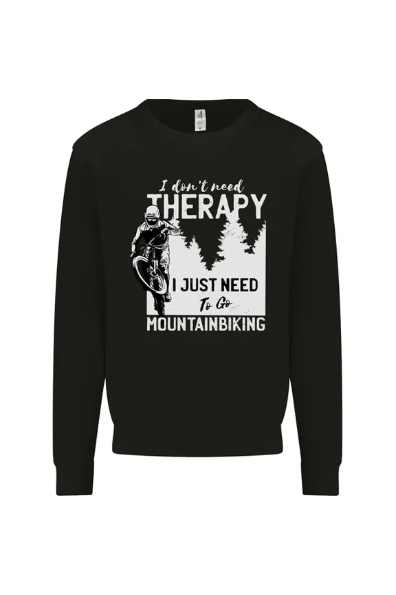 I Need to Go Mountain Biking Cycling Sweatshirt
