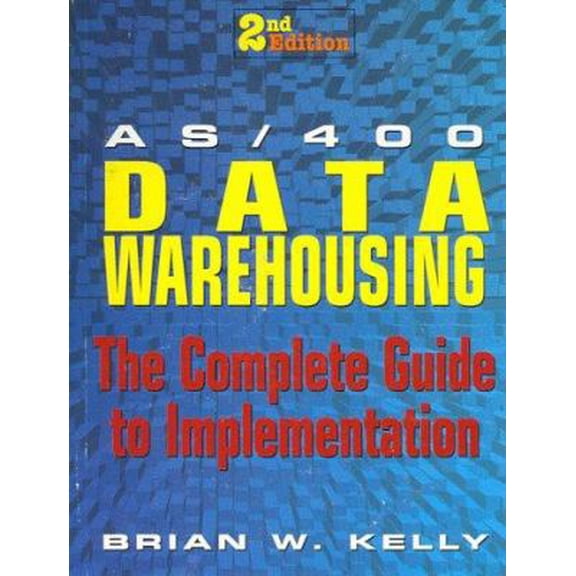 Pre-Owned AS/400 Data Warehousing: The Complete Guide to Implementation (Paperback) 1883884373 9781883884376