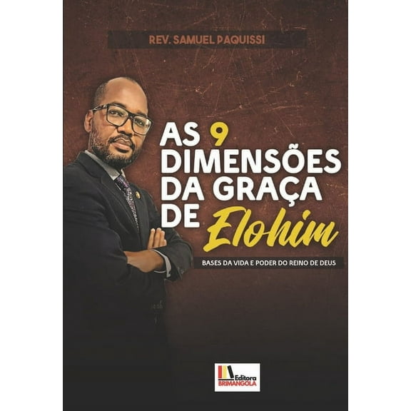 AS 9 DIMENSES DA GRAA DE ELOHIM - Samuel Paquissi: Bases da Vida e Poder do Reino de Deus, (Hardcover)