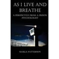 thumbnail image 1 of Pre-Owned AS I LIVE AND BREATHE: A Perspective from a Prison Psychologist, 1 of 1