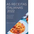thumbnail image 1 of As Receitas Italianas 2022: Deliciosos ClÃ¡ssicos Regionais, (Paperback), 1 of 1