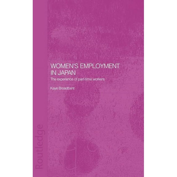 ASAA Women in Asia Women's Employment in Japan: The Experience of Part-time Workers, (Hardcover)