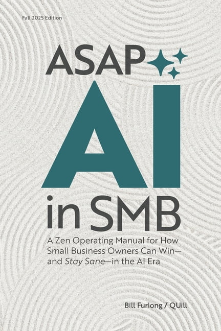 ASAP: AI IN SMB: A Zen Operating Manual for How Small Business Owners Can Win-And Stay Sane - in the AI Era., (Paperback)