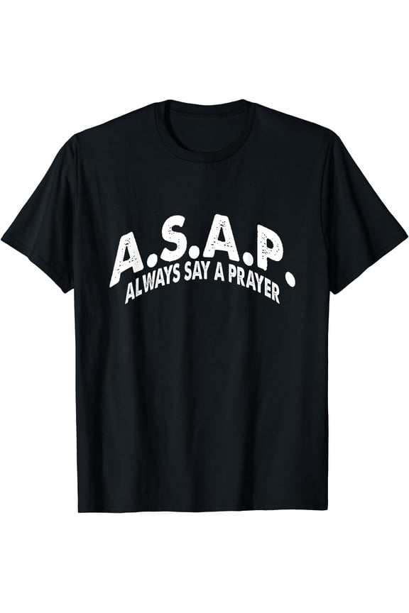 ASAP Always Say a Prayer Tshirt Christian Religious T-Shirt