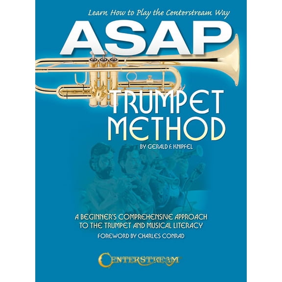 ASAP Trumpet Method: A Beginner's Comprehensive Approach to the Trumpet and Musical Literacy, (Paperback)