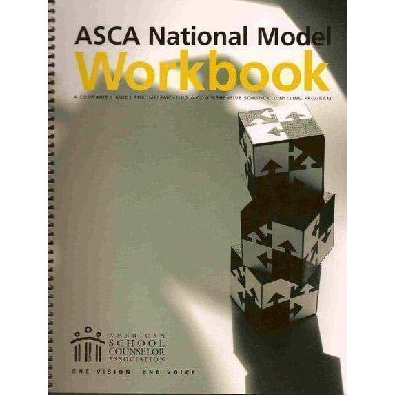 ASCA National Model Workbook: A Companion Guide for Implementing a Comprehensive School Counseling Program